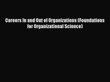 [PDF Download] Careers In and Out of Organizations (Foundations for Organizational Science)