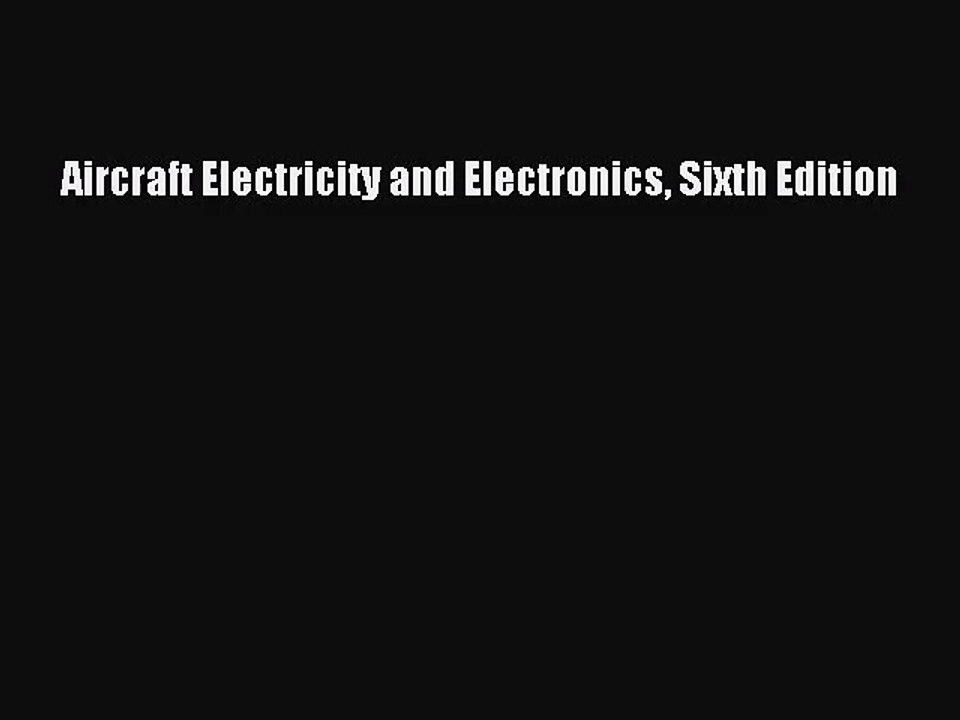 [PDF Download] Aircraft Electricity and Electronics Sixth Edition [PDF] Online