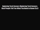 Exploring Tech Careers (Exploring Tech Careers: Real People Tell You What You Need to Know