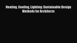 [PDF Download] Heating Cooling Lighting: Sustainable Design Methods for Architects [Read] Online