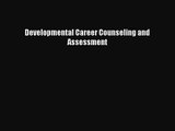 Developmental Career Counseling and Assessment [Read] Full Ebook