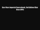 [PDF Download] Star Wars Imperial Sourcebook 2nd Edition (Star Wars RPG) [Download] Online