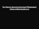 The Clinical Laboratory Assistant/Phlebotomist (Clinical Allied Healthcare) [Download] Online