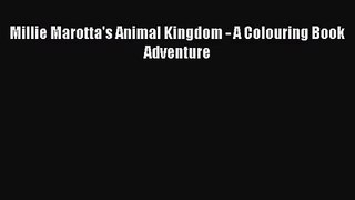 Download Millie Marotta's Animal Kingdom - A Colouring Book Adventure Ebook Free