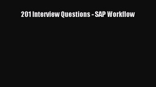 [PDF Download] 201 Interview Questions - SAP Workflow [PDF] Full Ebook