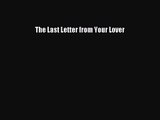 Download The Last Letter from Your Lover PDF Free