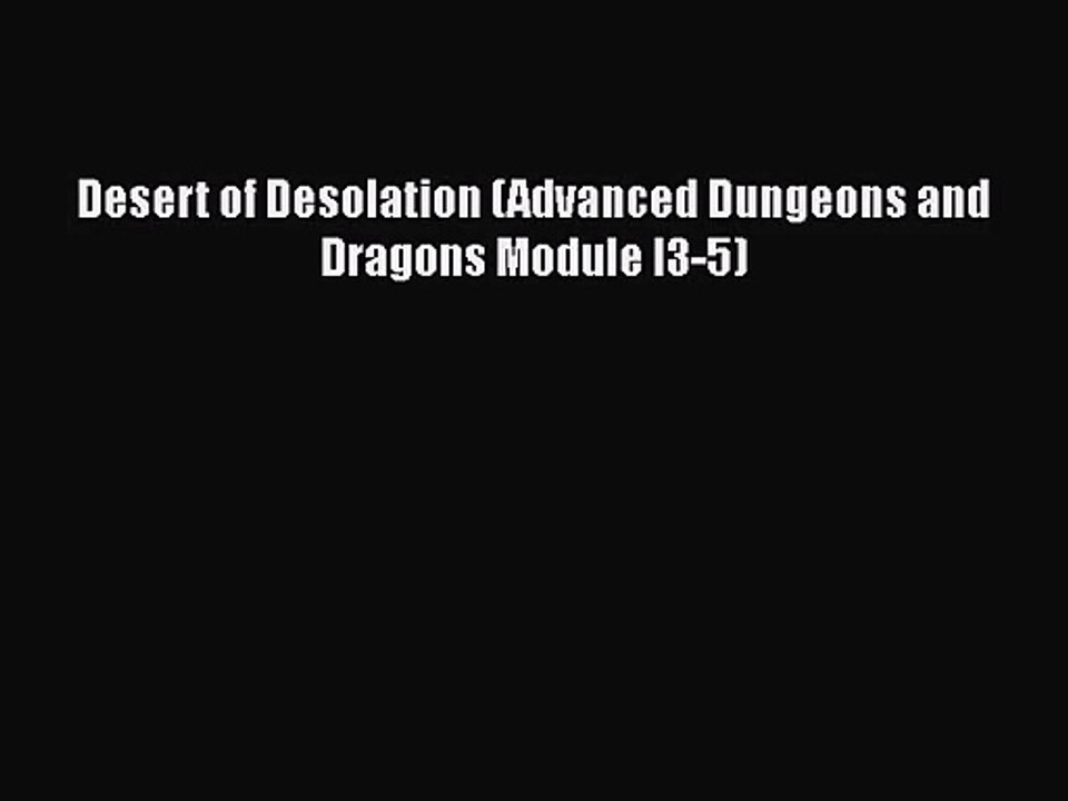 [PDF Download] Desert of Desolation (Advanced Dungeons and Dragons Module I3-5) [PDF] Full