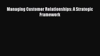 Managing Customer Relationships: A Strategic Framework [Read] Full Ebook