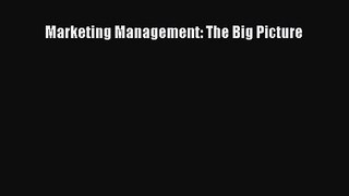 Marketing Management: The Big Picture [Read] Full Ebook