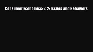 Consumer Economics: v. 2: Issues and Behaviors [PDF] Online