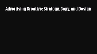 Advertising Creative: Strategy Copy and Design [Read] Full Ebook