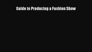 Guide to Producing a Fashion Show [PDF Download] Online
