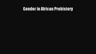[PDF Download] Gender in African Prehistory [Download] Full Ebook