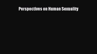 [PDF Download] Perspectives on Human Sexuality [Download] Full Ebook