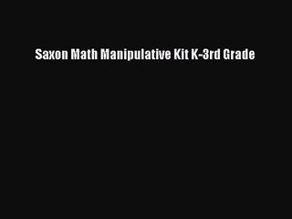[PDF Download] Saxon Math Manipulative Kit K-3rd Grade [PDF] Online