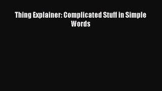 Download Thing Explainer: Complicated Stuff in Simple Words Ebook Online