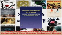 Venous Thrombosis in Women Pregnancy the Contraceptive Pill and Hormone Replacement PDF