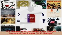 PDF Download  CPT Changes 2013 An Insiders Vies Current Procedural Terminology CPT Changes Download Full Ebook