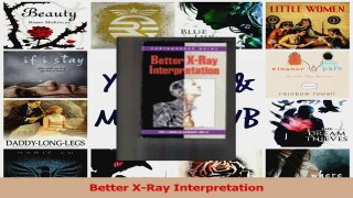 PDF Download  Better XRay Interpretation Download Full Ebook