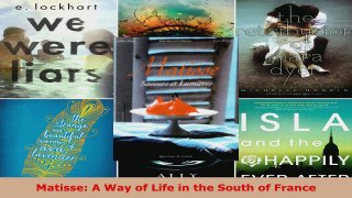 Read  Matisse A Way of Life in the South of France PDF Free