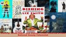 Read  Dishing Great Dish  and Dishes  From Americas Most Beloved Gossip Columnist EBooks Online