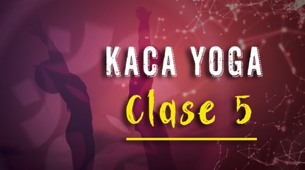 CLASE 5 - kAca yoga - El equipo de Yoga y lo que puede hacer por ti.