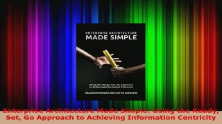 Read  Enterprise Architecture Made Simple Using the Ready Set Go Approach to Achieving EBooks Online