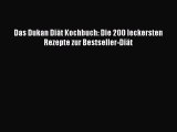 Das Dukan Diät Kochbuch: Die 200 leckersten Rezepte zur Bestseller-Diät PDF Download kostenlos