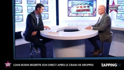 Dropped - Louis Bodin "regrette infiniment" son duplex après le crash