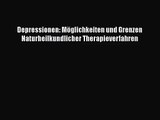 [Read] Depressionen: Möglichkeiten und Grenzen Naturheilkundlicher Therapieverfahren Online