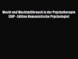 [Read] Macht und Machtmißbrauch in der Psychotherapie (EHP - Edition Humanistische Psychologie)
