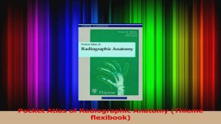 PDF Download  Pocket Atlas of Radiographic Anatomy Thieme flexibook Download Online