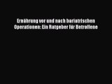 [Read] Ernährung vor und nach bariatrischen Operationen: Ein Ratgeber für Betroffene Online