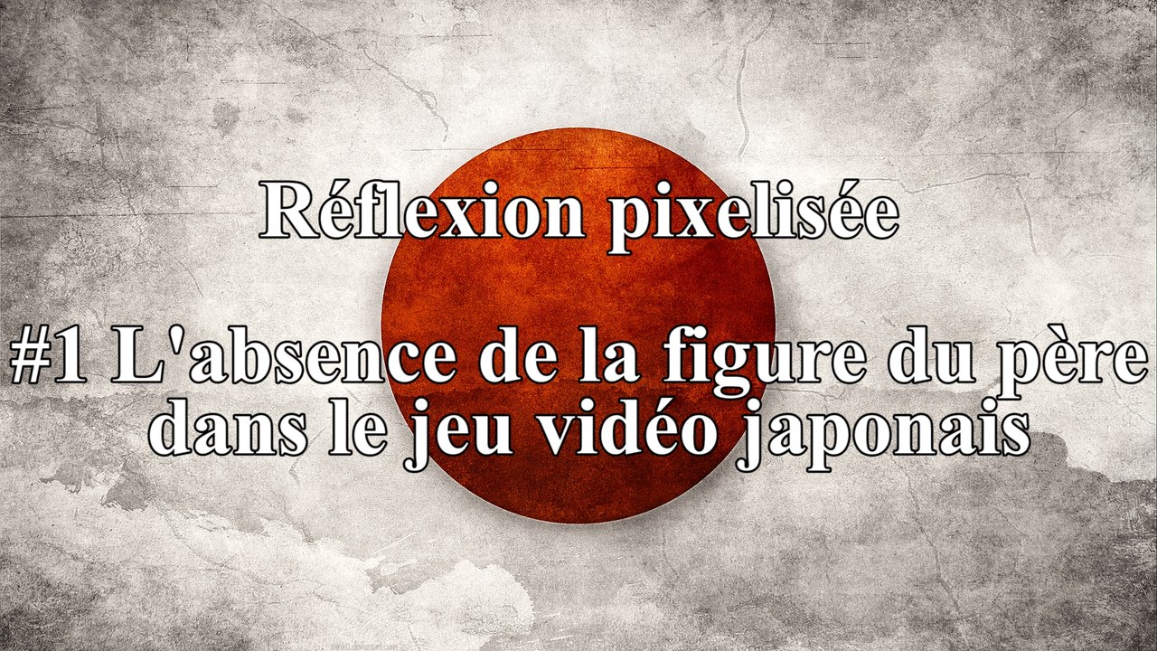 Réflexion pixelisée #1 L'absence de la figure du père dans le jeu vidéo japonais