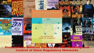 Probabilistic Boolean Networks The Modeling and Control of Gene Regulatory Networks Read Full Ebook