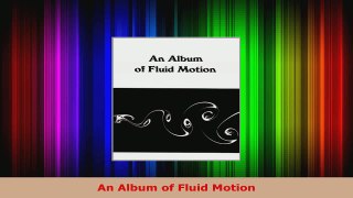 Read  An Album of Fluid Motion EBooks Online