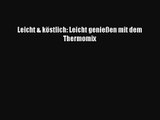 Leicht & köstlich: Leicht genießen mit dem Thermomix PDF Download kostenlos