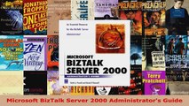 Read  Microsoft BizTalk Server 2000 Administrators Guide EBooks Online