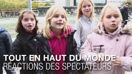 TOUT EN HAUT DU MONDE - Réactions des premiers spectateurs