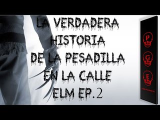 Pesadilla en la calle Elm la verdadera historia  ep.2