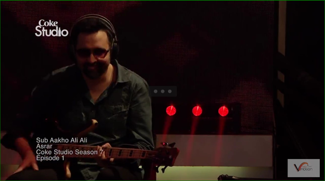Sab Aakho Ali Ali -> Asrar -> Coke Studio Season 7 - Episode 1