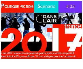2017 SCENARIO # 05 POLITIQUE FICTION