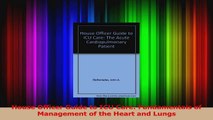 House Officer Guide to ICU Care Fundamentals of Management of the Heart and Lungs Download