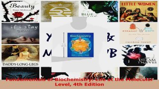 Read  Fundamentals of Biochemistry Life at the Molecular Level 4th Edition Ebook Free
