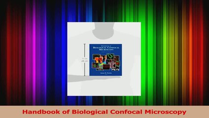 PDF Download  Handbook of Biological Confocal Microscopy PDF Full Ebook