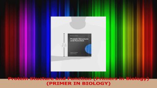 Download  Protein Stucture and Function Primers in Biology PRIMER IN BIOLOGY PDF Free