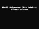 Die hCG-Diät: Das geheime Wissen der Reichen Schönen & Prominenten PDF Herunterladen