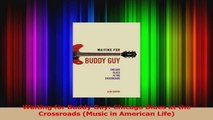 PDF Download  Waiting for Buddy Guy Chicago Blues at the Crossroads Music in American Life Read Online