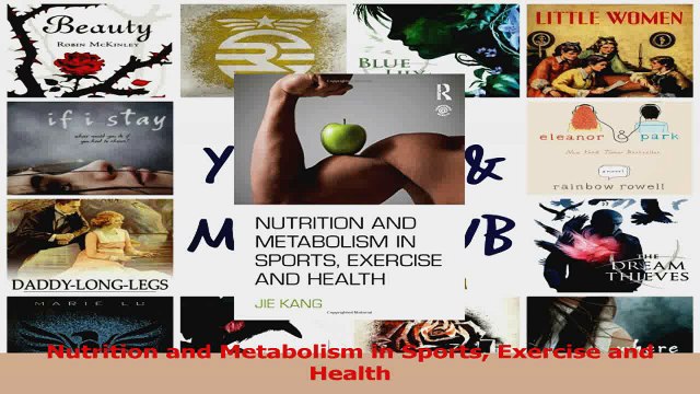 Download Nutrition and Metabolism in Sports Exercise and Health Ebook Online