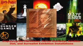Read  Displaying the Marvelous Marcel Duchamp Salvador Dalí and Surrealist Exhibition Ebook Free